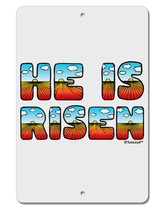 He Is Risen - Easter - Sunrise Letters Aluminum 8 x 12&#x22; Sign by TooLoud-TooLoud-White-Davson Sales