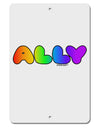 LGBT Ally Rainbow Text Aluminum 8 x 12&#x22; Sign by TooLoud-TooLoud-White-Davson Sales