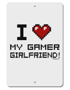 I Heart My Gamer Girlfriend Aluminum 8 x 12&#x22; Sign-TooLoud-White-Davson Sales