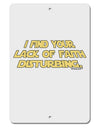 Lack of Faith Aluminum 8 x 12&#x22; Sign-TooLoud-White-Davson Sales