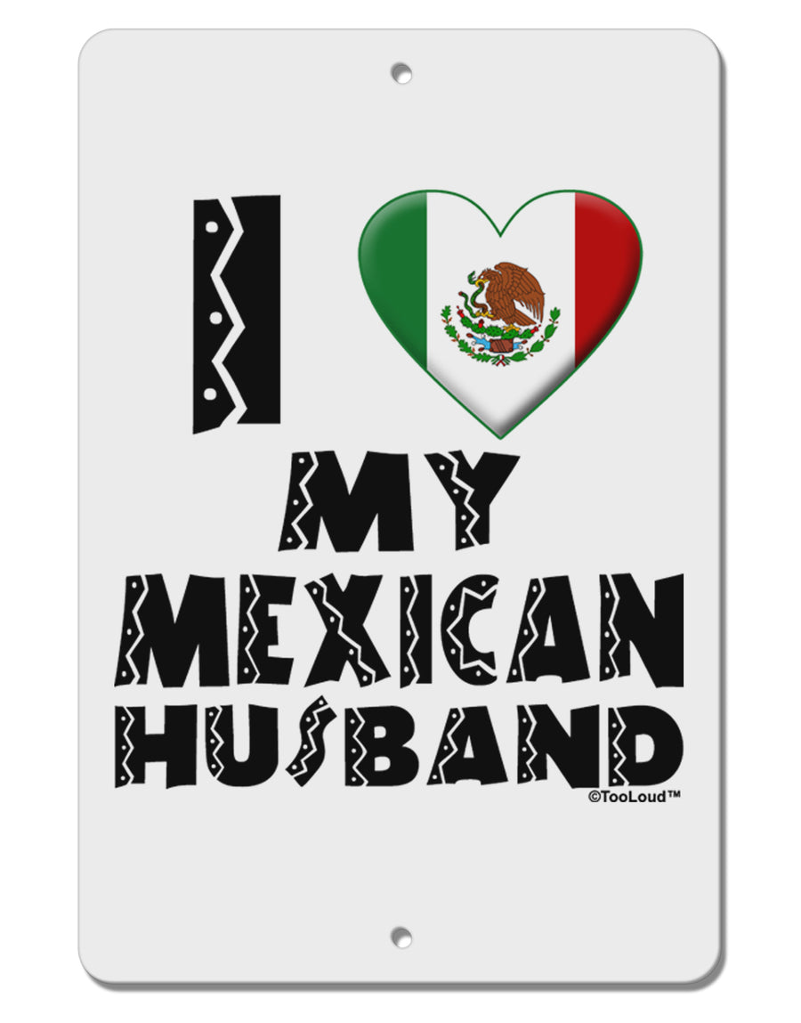 I Heart My Mexican Husband Aluminum 8 x 12&#x22; Sign by TooLoud-TooLoud-White-Davson Sales