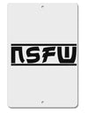 NSFW Not Safe For Work Aluminum 8 x 12&#x22; Sign by TooLoud-TooLoud-White-Davson Sales