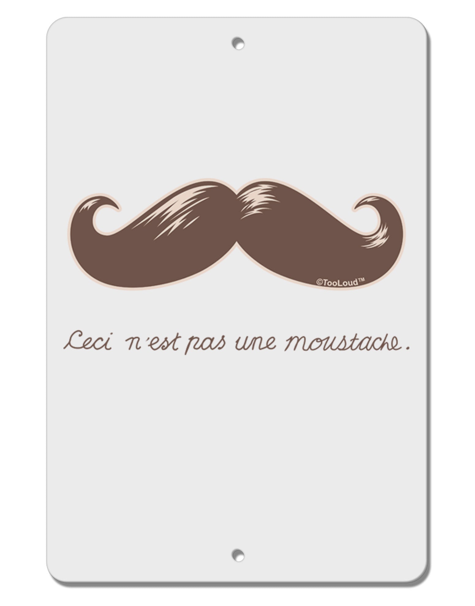 Ceci n'est pas une moustache Aluminum 8 x 12&#x22; Sign-TooLoud-White-Davson Sales