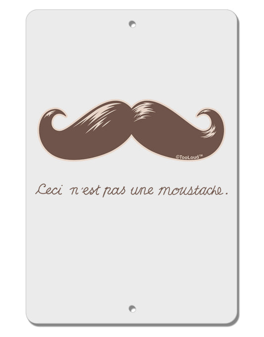 Ceci n'est pas une moustache Aluminum 8 x 12&#x22; Sign-TooLoud-White-Davson Sales