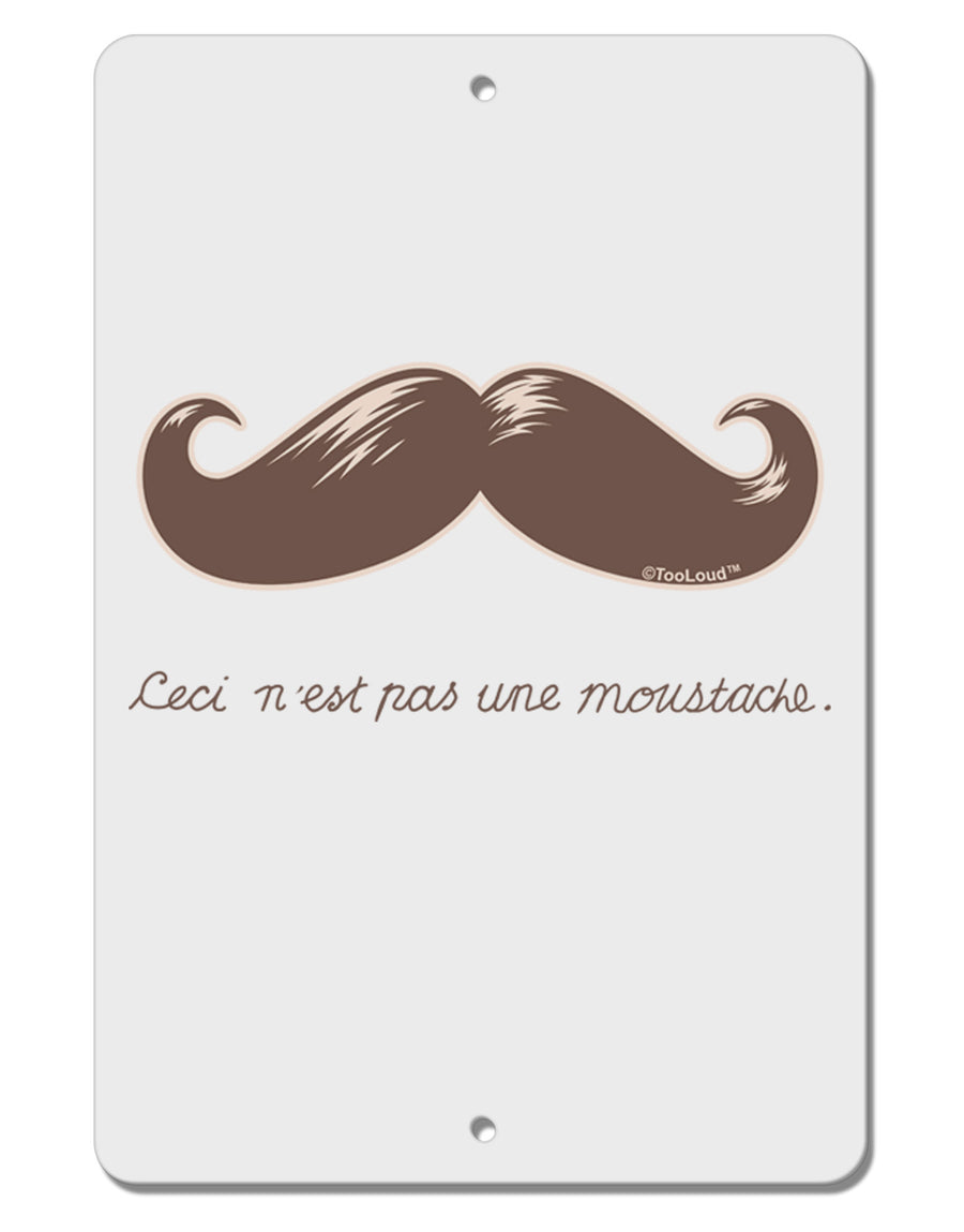 Ceci n'est pas une moustache Aluminum 8 x 12&#x22; Sign-TooLoud-White-Davson Sales