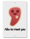 Steak - Nice to Meat You Aluminum 8 x 12&#x22; Sign-TooLoud-White-Davson Sales