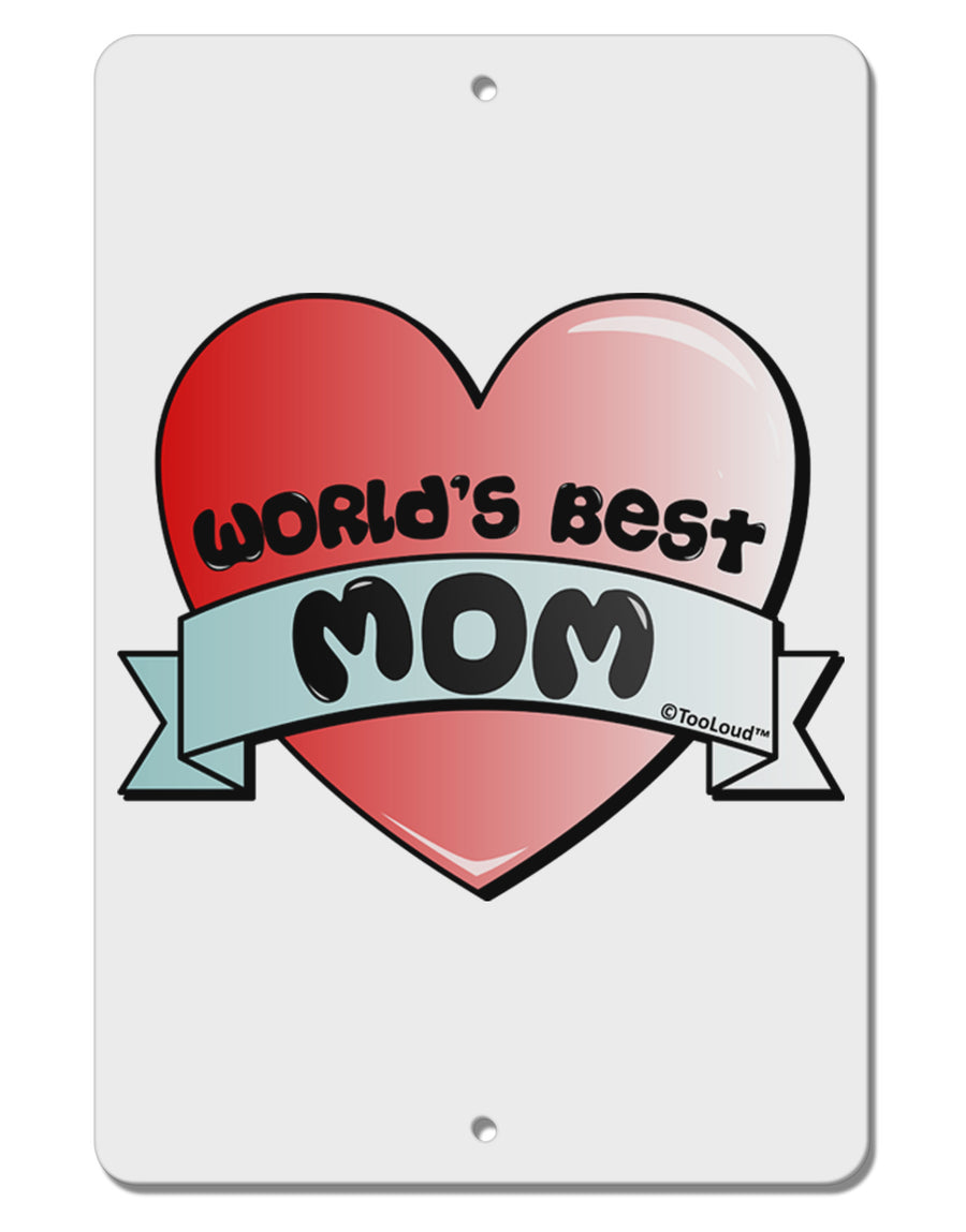 World's Best Mom - Heart Banner Design Aluminum 8 x 12&#x22; Sign by TooLoud-TooLoud-White-Davson Sales