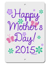 Happy Mother's Day (CURRENT YEAR) Aluminum 8 x 12&#x22; Sign by TooLoud-TooLoud-White-Davson Sales