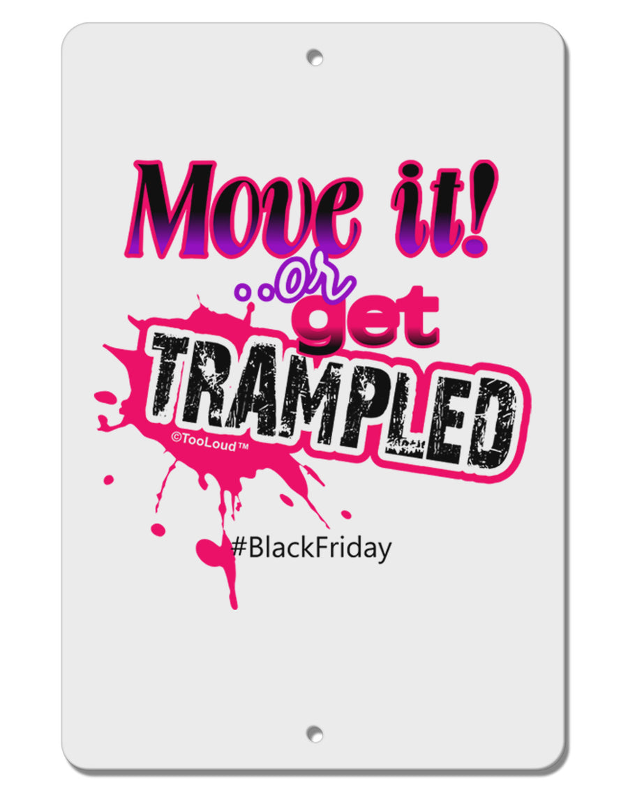 Move It Or Get Trampled Aluminum 8 x 12&#x22; Sign-TooLoud-White-Davson Sales