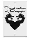 Proud Mother of Dragons Aluminum 8 x 12&#x22; Sign by TooLoud-TooLoud-White-Davson Sales