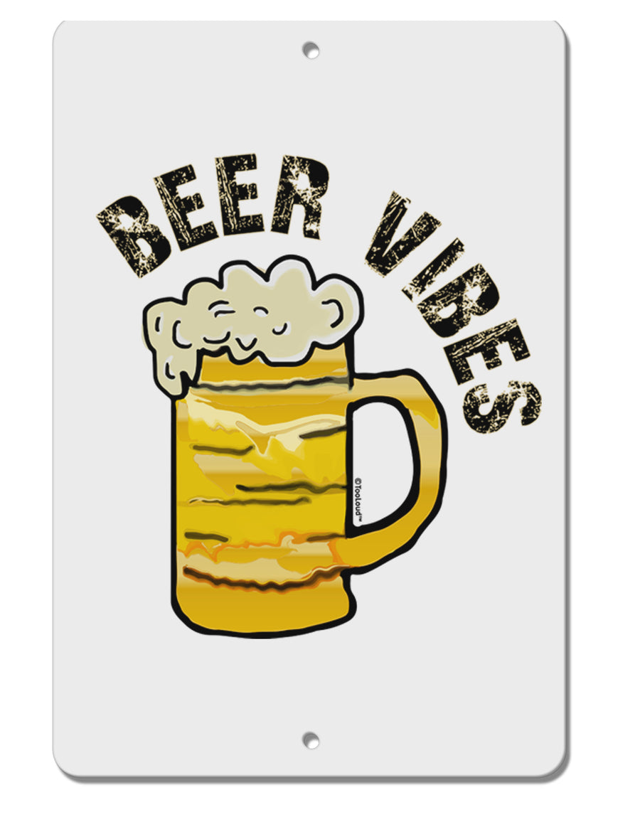 TooLoud Beer Vibes Aluminum 8 x 12 Inch Sign-Aluminum Sign-TooLoud-Davson Sales