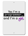 TooLoud Yes I am a Programmer Girl Aluminum 8 x 12&#x22; Sign-TooLoud-White-Davson Sales