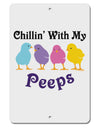 Chillin With My Peeps Aluminum 8 x 12&#x22; Sign-TooLoud-White-Davson Sales