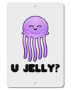 U Jelly Cute Jellyfish Aluminum 8 x 12&#x22; Sign by TooLoud-TooLoud-White-Davson Sales