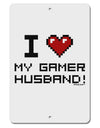 I Heart My Gamer Husband Aluminum 8 x 12&#x22; Sign-TooLoud-White-Davson Sales