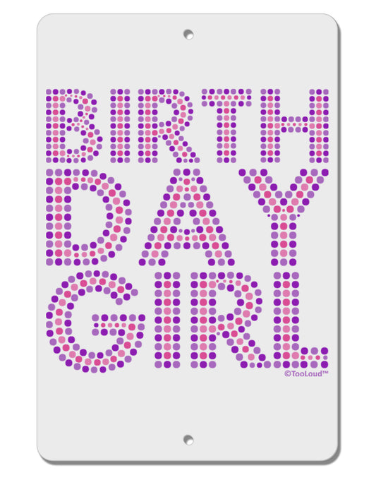 Birthday Girl - Pink and Purple Dots Aluminum 8 x 12&#x22; Sign by TooLoud-TooLoud-White-Davson Sales