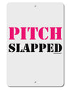 Pitch Slapped - Pink Aluminum 8 x 12&#x22; Sign-TooLoud-White-Davson Sales