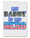 My Daddy is My Hero - Armed Forces - Blue Aluminum 8 x 12&#x22; Sign by TooLoud-TooLoud-White-Davson Sales