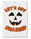 Let's Get Smashed Pumpkin Aluminum 8 x 12&#x22; Sign by TooLoud-TooLoud-White-Davson Sales