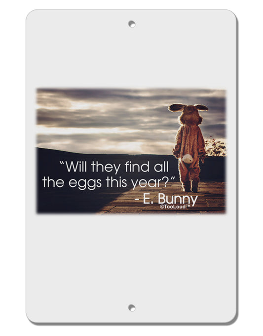 Will They Find the Eggs - Easter Bunny Aluminum 8 x 12&#x22; Sign by TooLoud-TooLoud-White-Davson Sales