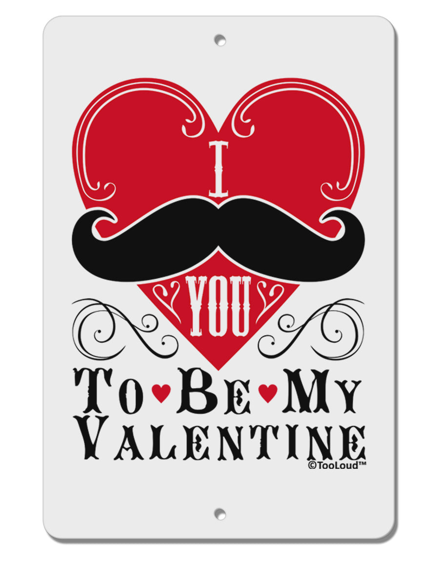 I Mustache You To Be My Valentine Aluminum 8 x 12&#x22; Sign-TooLoud-White-Davson Sales