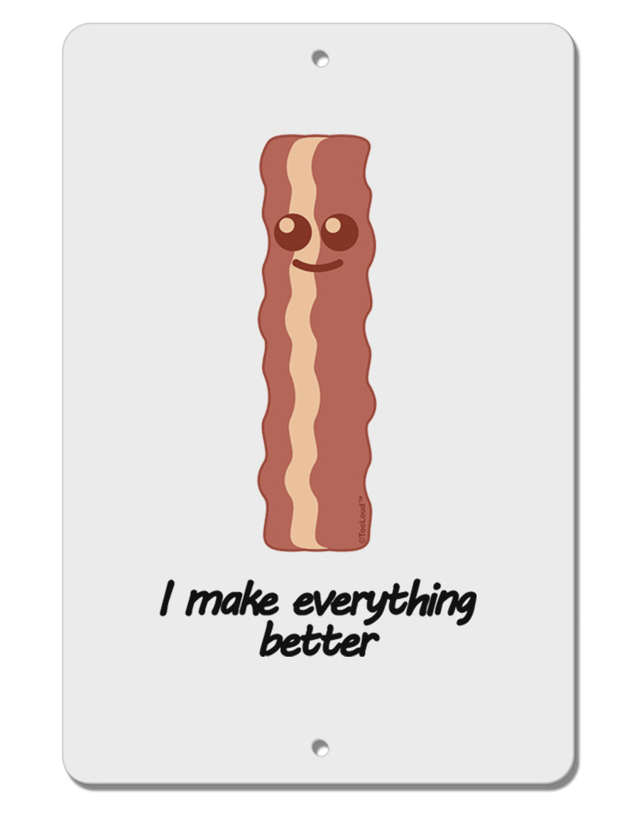 Bacon - I Make Everything Better Aluminum 8 x 12&#x22; Sign-TooLoud-White-Davson Sales