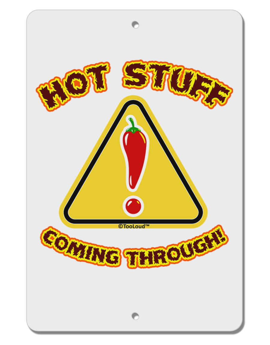 Hot Stuff Coming Through Aluminum 8 x 12&#x22; Sign-TooLoud-White-Davson Sales