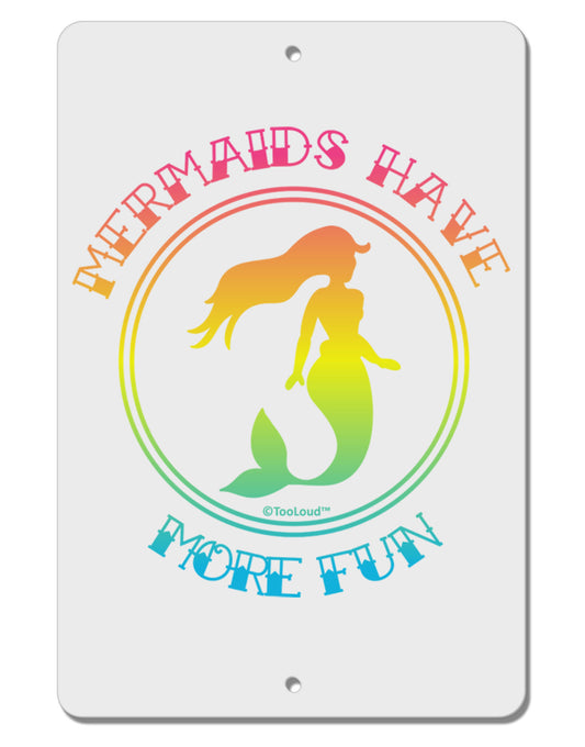 Mermaids Have More Fun - Beachy Colors Aluminum 8 x 12&#x22; Sign-TooLoud-White-Davson Sales