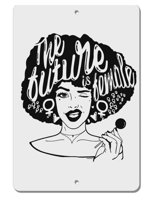 TooLoud The Future Is Female Aluminum 8 x 12 Inch Sign-Aluminum Sign-TooLoud-Davson Sales