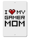 I Heart My Gamer Mom Aluminum 8 x 12&#x22; Sign by TooLoud-TooLoud-White-Davson Sales