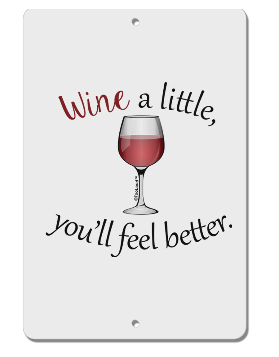 Wine a Little Aluminum 8 x 12&#x22; Sign by TooLoud-TooLoud-White-Davson Sales