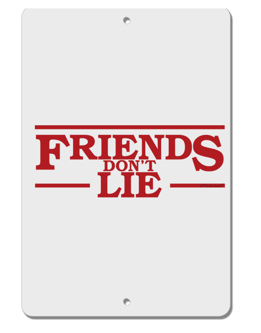 Friends Don't Lie Aluminum 8 x 12&#x22; Sign by TooLoud-TooLoud-White-Davson Sales
