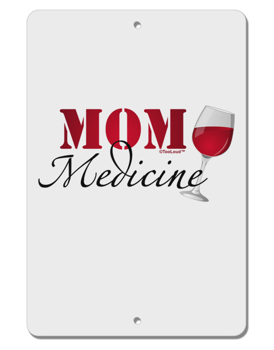 Mom Medicine Aluminum 8 x 12&#x22; Sign-TooLoud-White-Davson Sales