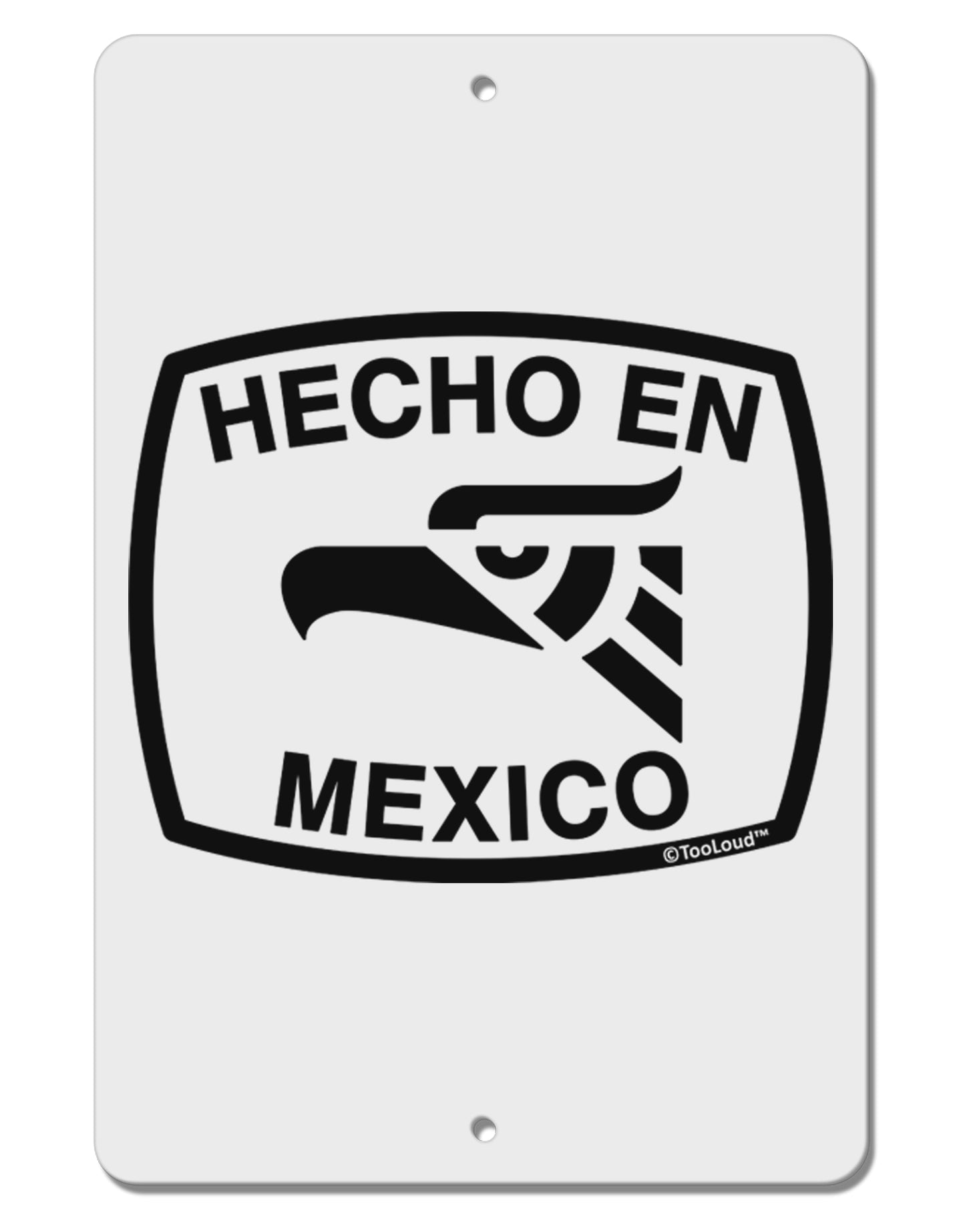 Hecho en Mexico Eagle Symbol with Text Aluminum 8 x 12&#x22; Sign by TooLoud-TooLoud-White-Davson Sales