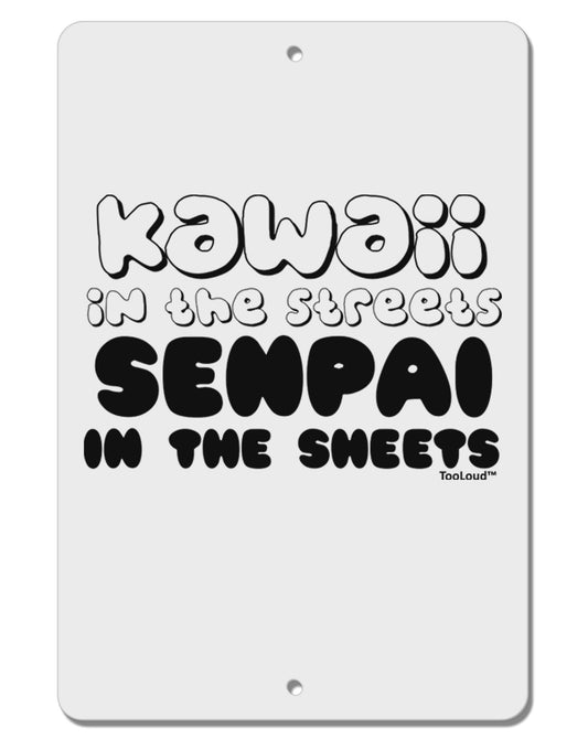 Kawaii in the Streets Senpai in the Sheets Aluminum 8 x 12&#x22; Sign by TooLoud-TooLoud-White-Davson Sales