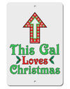 This Gal Loves Christmas Cute Aluminum 8 x 12&#x22; Sign-TooLoud-White-Davson Sales