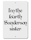 I'm The Fourth Sanderson Sister Halloween Aluminum 8 x 12&#x22; Sign-TooLoud-White-Davson Sales