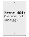 Error 404 Costume Distressed Aluminum 8 x 12&#x22; Sign-TooLoud-White-Davson Sales