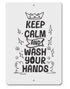 TooLoud Keep Calm and Wash Your Hands Aluminum 8 x 12 Inch Sign