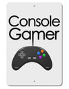 Console Gamer Aluminum 8 x 12&#x22; Sign by TooLoud-TooLoud-White-Davson Sales