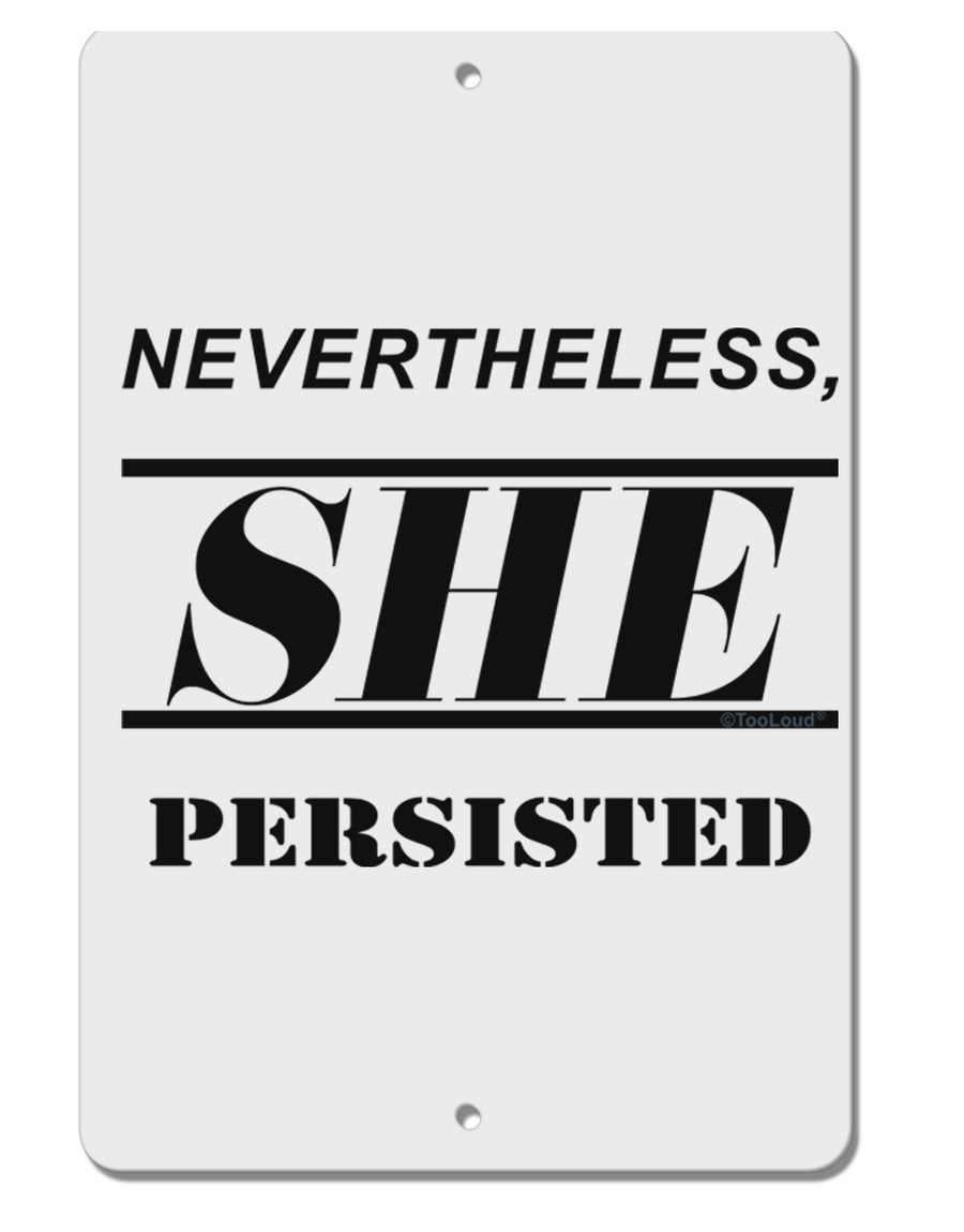 Nevertheless She Persisted Women's Rights Aluminum 8 x 12&#x22; Sign by TooLoud-TooLoud-White-Davson Sales