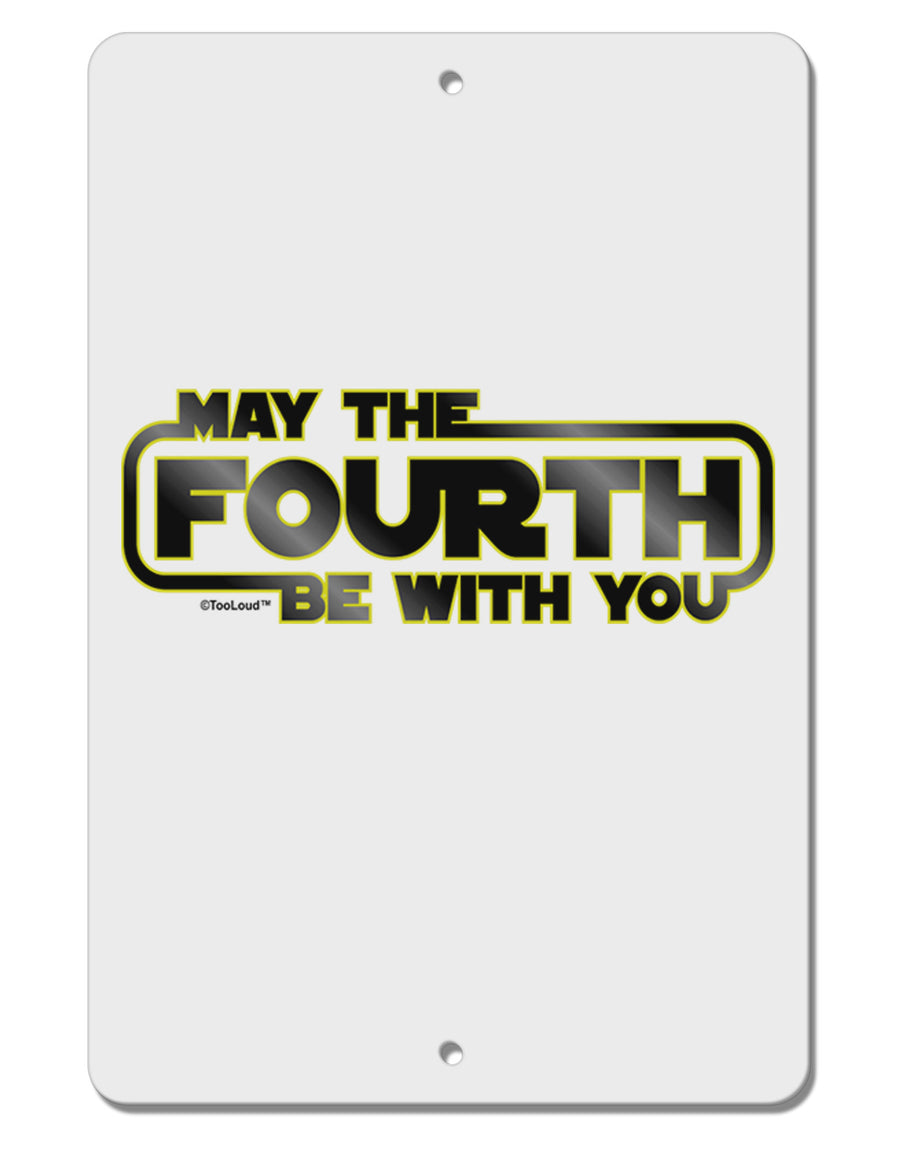 May The Fourth Be With You Aluminum 8 x 12&#x22; Sign-TooLoud-White-Davson Sales