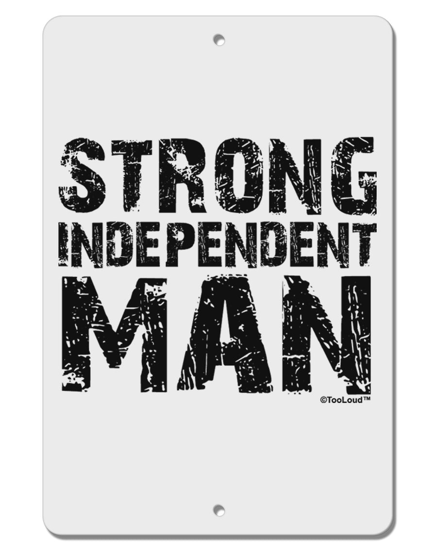 Strong Independent Man Aluminum 8 x 12&#x22; Sign-TooLoud-White-Davson Sales