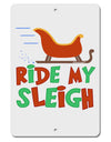 Ride My Sleigh Color Aluminum 8 x 12&#x22; Sign-TooLoud-White-Davson Sales