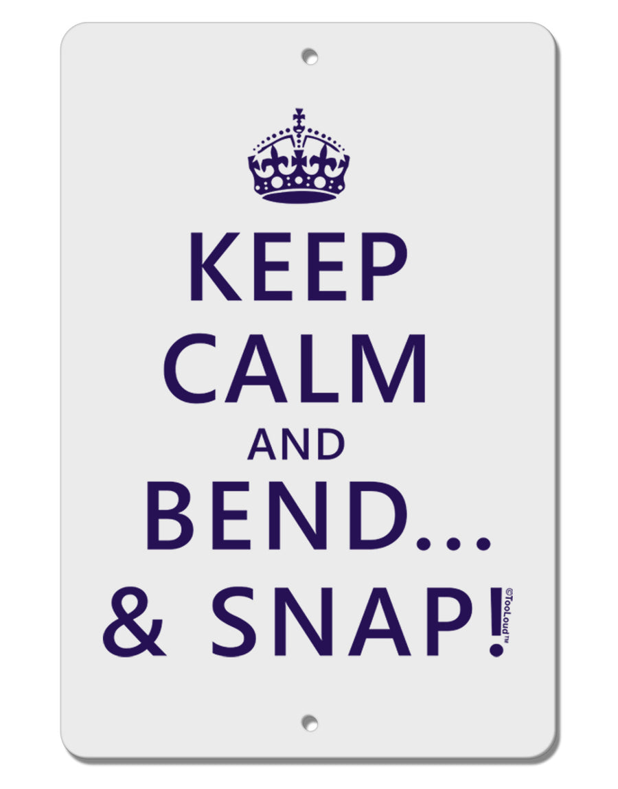 Keep Calm and Bend and Snap Aluminum 8 x 12&#x22; Sign-TooLoud-White-Davson Sales