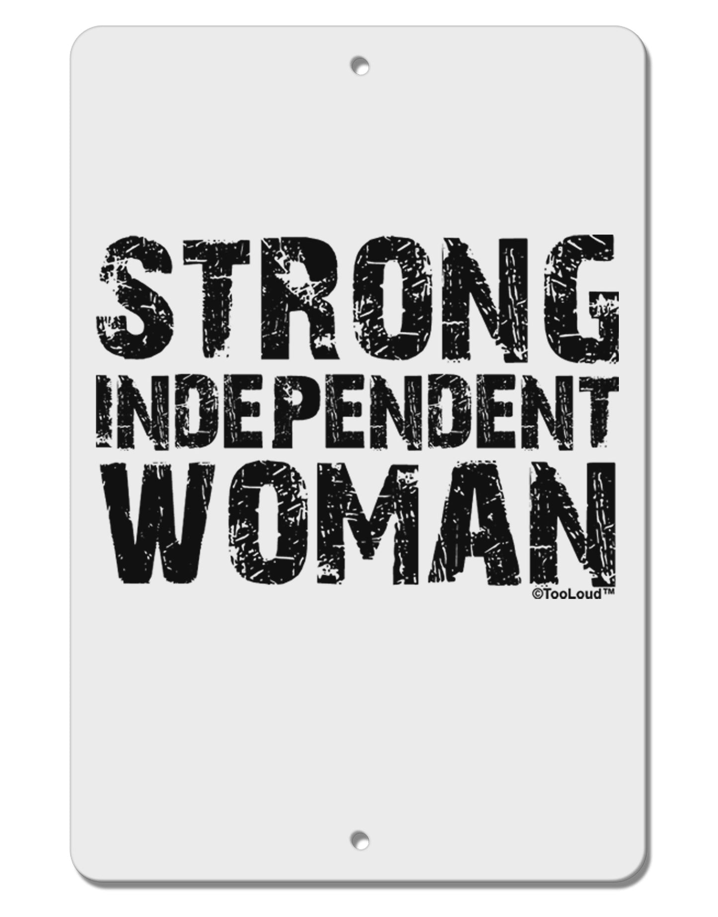 Strong Independent Woman Aluminum 8 x 12&#x22; Sign-TooLoud-White-Davson Sales
