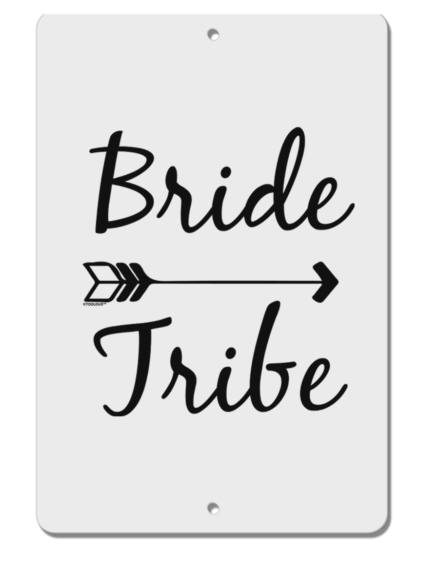 TooLoud Bride Tribe Aluminum 8 x 12 Inch Sign-Aluminum Sign-TooLoud-Davson Sales