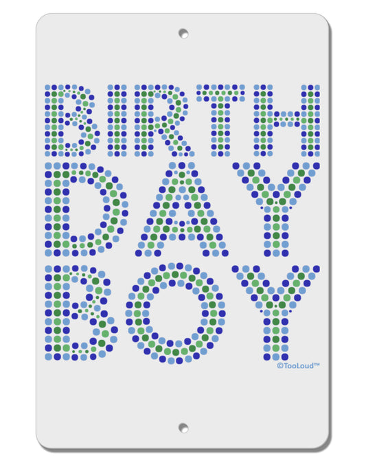 Birthday Boy - Blue and Green Dots Aluminum 8 x 12&#x22; Sign by TooLoud-TooLoud-White-Davson Sales