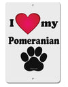 I Heart My Pomeranian Aluminum 8 x 12&#x22; Sign by TooLoud-TooLoud-White-Davson Sales