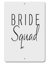 TooLoud Bride Squad Aluminum 8 x 12 Inch Sign-Aluminum Sign-TooLoud-Davson Sales